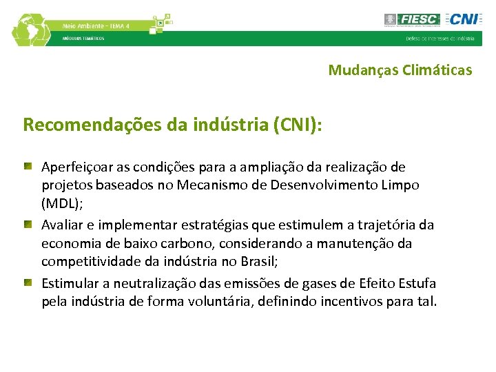 Mudanças Climáticas Recomendações da indústria (CNI): Aperfeiçoar as condições para a ampliação da realização