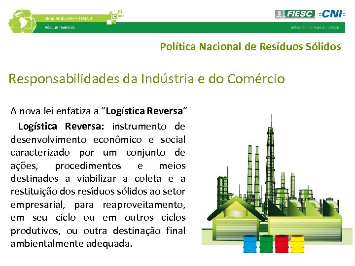 Política Nacional de Resíduos Sólidos Responsabilidades da Indústria e do Comércio A nova lei