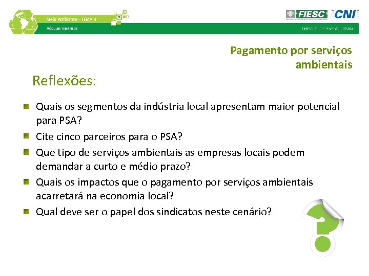 Reflexões: Pagamento por serviços ambientais Quais os segmentos da indústria local apresentam maior potencial