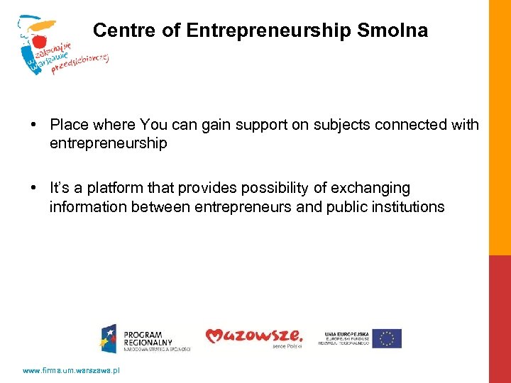 Centre of Entrepreneurship Smolna • Place where You can gain support on subjects connected