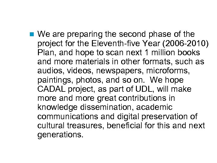 n We are preparing the second phase of the project for the Eleventh-five Year