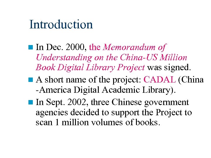 Introduction n In Dec. 2000, the Memorandum of Understanding on the China-US Million Book
