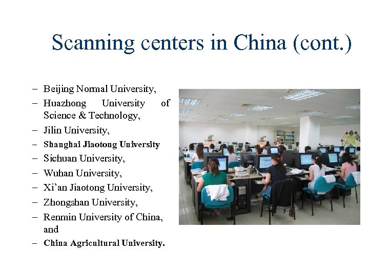 Scanning centers in China (cont. ) – Beijing Normal University, – Huazhong University of