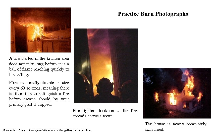 Practice Burn Photographs A fire started in the kitchen area does not take long