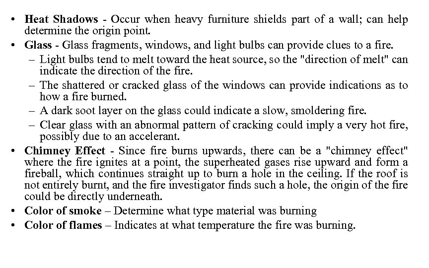  • Heat Shadows - Occur when heavy furniture shields part of a wall;