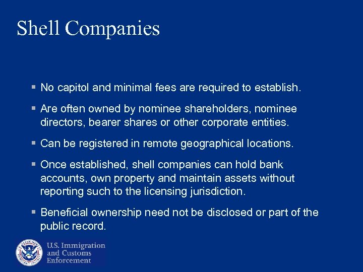 Shell Companies § No capitol and minimal fees are required to establish. § Are