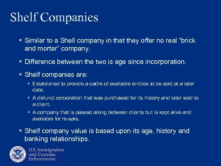Shelf Companies § Similar to a Shell company in that they offer no real