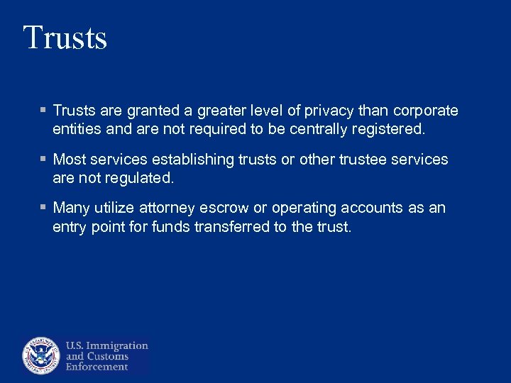 Trusts § Trusts are granted a greater level of privacy than corporate entities and