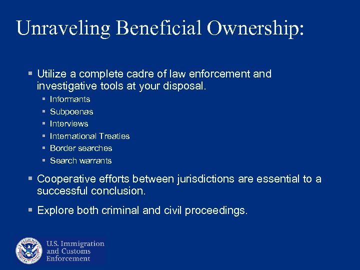 Unraveling Beneficial Ownership: § Utilize a complete cadre of law enforcement and investigative tools