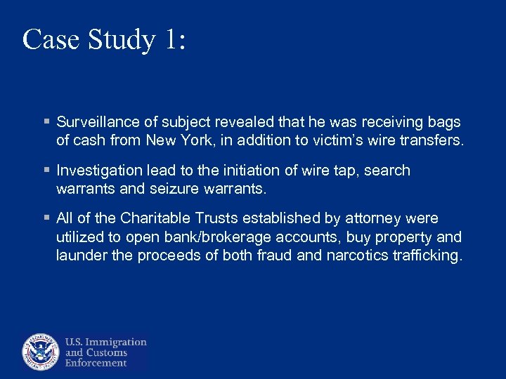 Case Study 1: § Surveillance of subject revealed that he was receiving bags of