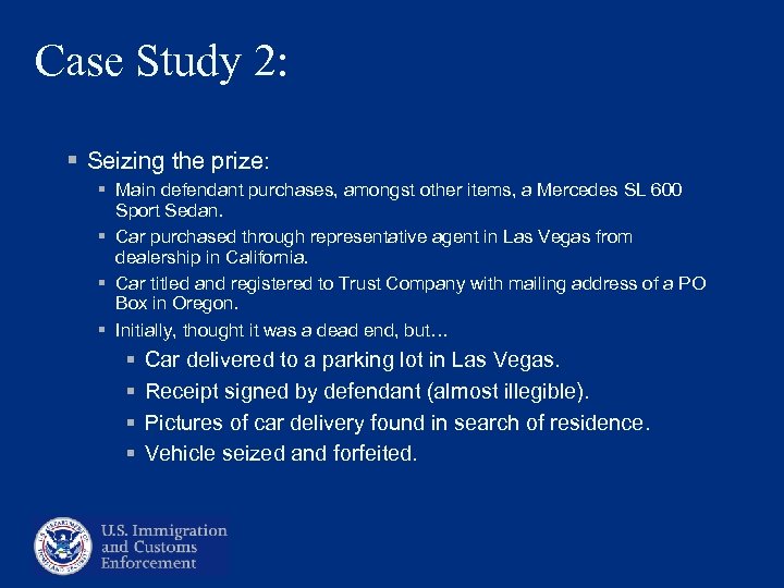 Case Study 2: § Seizing the prize: § Main defendant purchases, amongst other items,