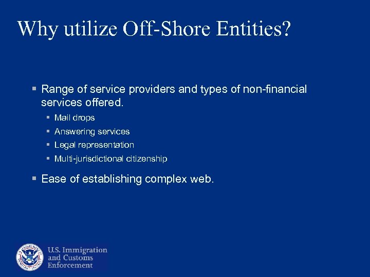 Why utilize Off-Shore Entities? § Range of service providers and types of non-financial services