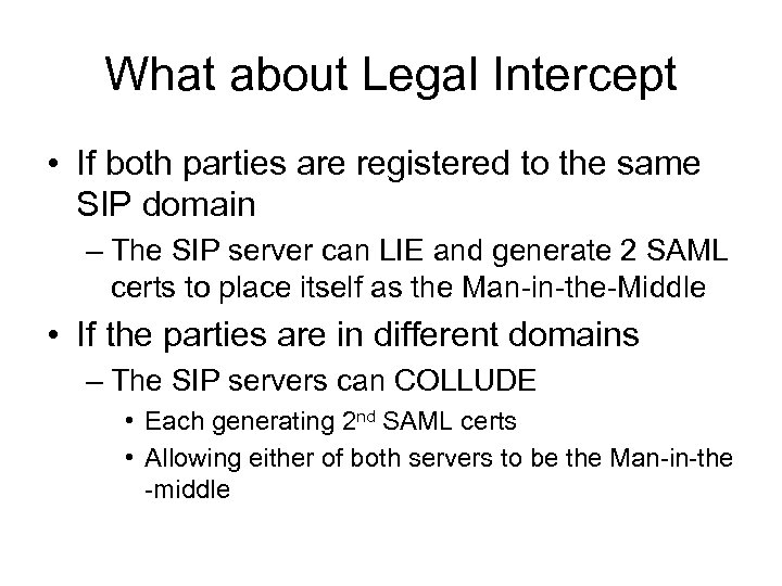 What about Legal Intercept • If both parties are registered to the same SIP