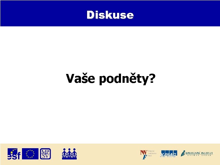Diskuse Vaše podněty? 
