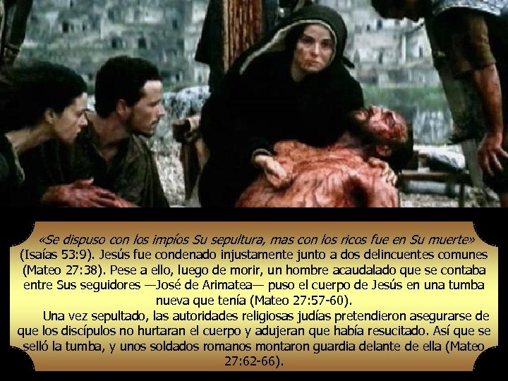  «Se dispuso con los impíos Su sepultura, mas con los ricos fue en