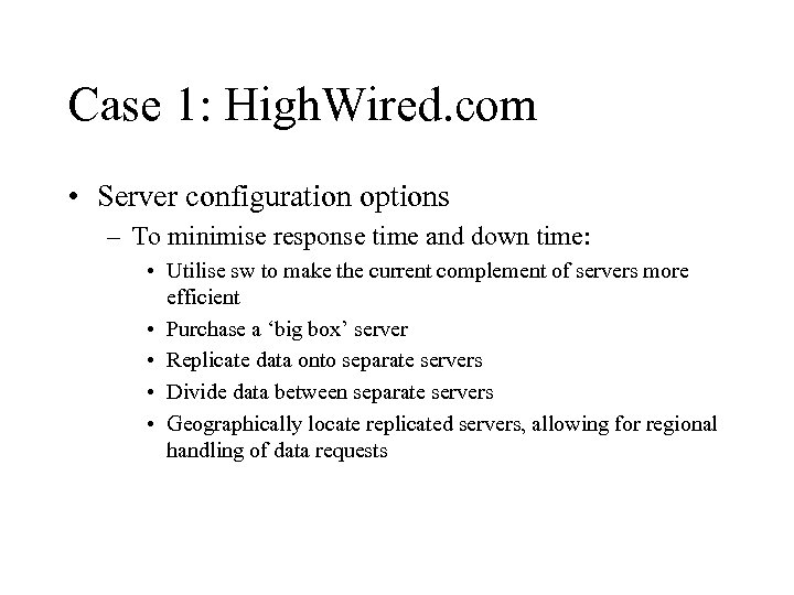 Case 1: High. Wired. com • Server configuration options – To minimise response time