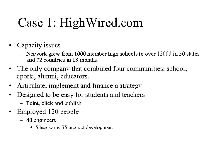 Case 1: High. Wired. com • Capacity issues – Network grew from 1000 member