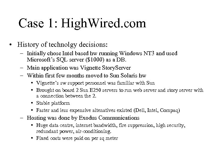 Case 1: High. Wired. com • History of technolgy decisions: – Initially chose Intel