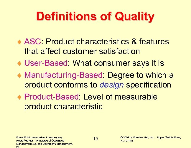 Definitions of Quality ¨ ASC: Product characteristics & features that affect customer satisfaction ¨