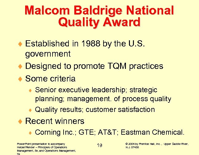 Malcom Baldrige National Quality Award ¨ Established in 1988 by the U. S. government