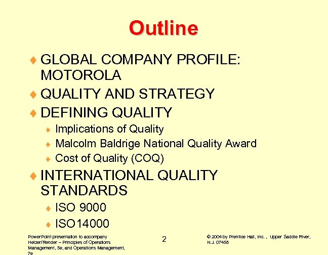Outline ¨ GLOBAL COMPANY PROFILE: MOTOROLA ¨ QUALITY AND STRATEGY ¨ DEFINING QUALITY Implications