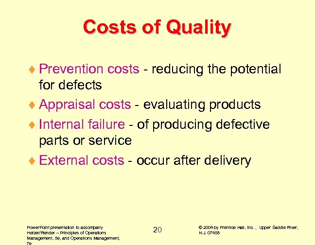 Costs of Quality ¨ Prevention costs - reducing the potential for defects ¨ Appraisal