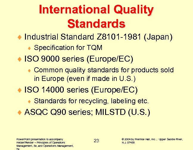 International Quality Standards ¨ Industrial Standard Z 8101 -1981 (Japan) ¨ Specification for TQM