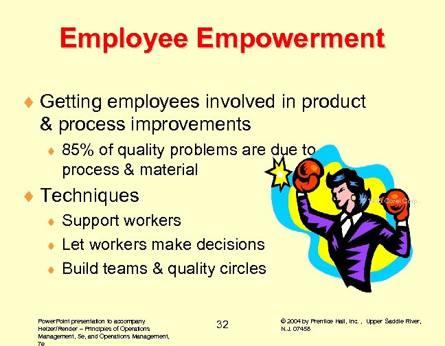 Employee Empowerment ¨ Getting employees involved in product & process improvements ¨ 85% of