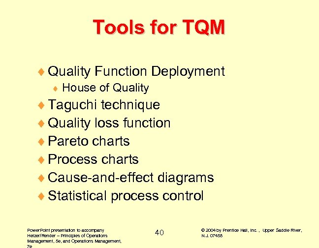 Tools for TQM ¨ Quality Function Deployment ¨ House of Quality ¨ Taguchi technique