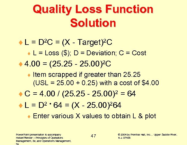 Quality Loss Function Solution ¨ L = D 2 C = (X - Target)2
