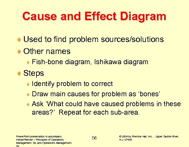 Cause and Effect Diagram ¨ Used to find problem sources/solutions ¨ Other names ¨