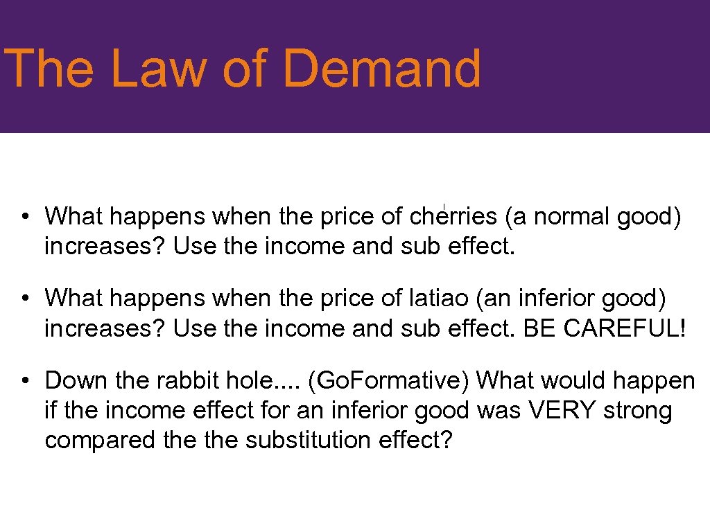 The Law of Demand • What happens when the price of cherries (a normal