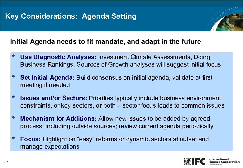 Key Considerations: Agenda Setting Initial Agenda needs to fit mandate, and adapt in the