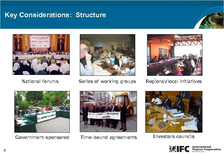 Key Considerations: Structure National forums Government-sponsored 9 Series of working groups Regional/local initiatives Time-bound