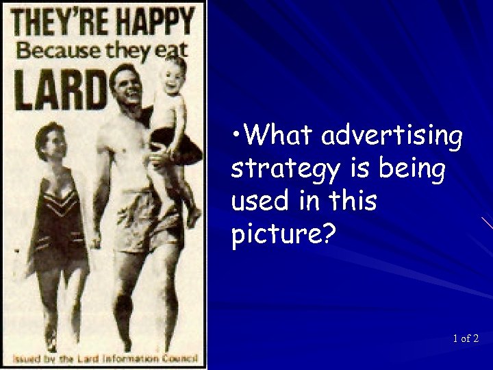  • What advertising strategy is being used in this picture? 1 of 2