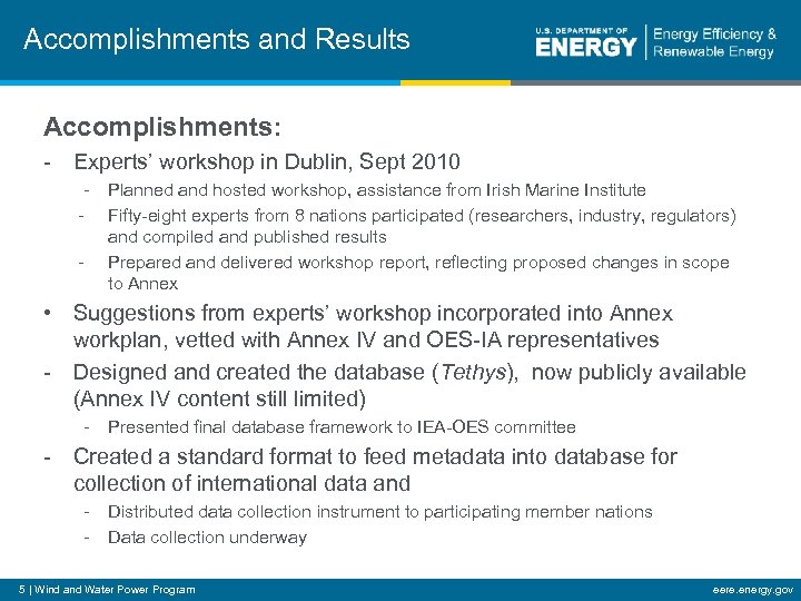 Accomplishments and Results Accomplishments: - Experts’ workshop in Dublin, Sept 2010 - Planned and