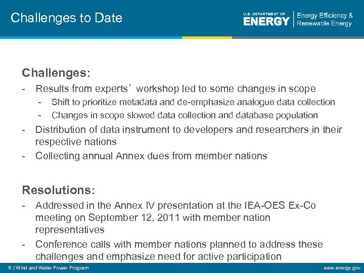 Challenges to Date Challenges: - Results from experts’ workshop led to some changes in