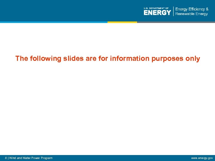 The following slides are for information purposes only Additional Slides 8 | Wind and