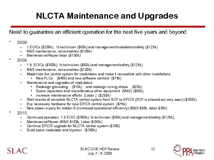 NLCTA Maintenance and Upgrades Need to guarantee an efficient operation for the next five