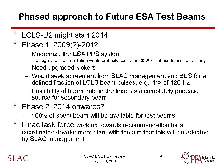 Phased approach to Future ESA Test Beams * LCLS-U 2 might start 2014 *