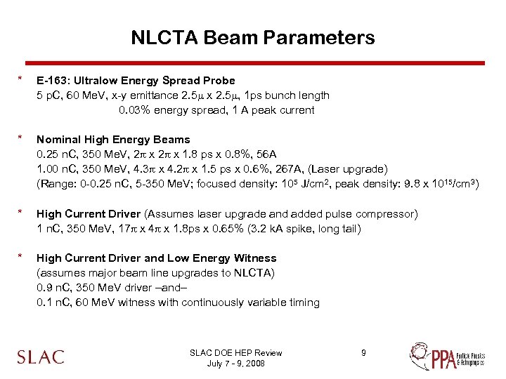 NLCTA Beam Parameters * E-163: Ultralow Energy Spread Probe 5 p. C, 60 Me.