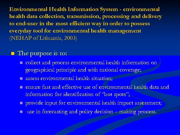 Environmental Health Information System - environmental health data collection, transmission, processing and delivery to