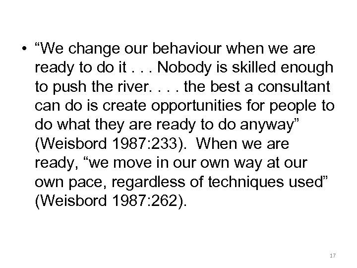  • “We change our behaviour when we are ready to do it. .
