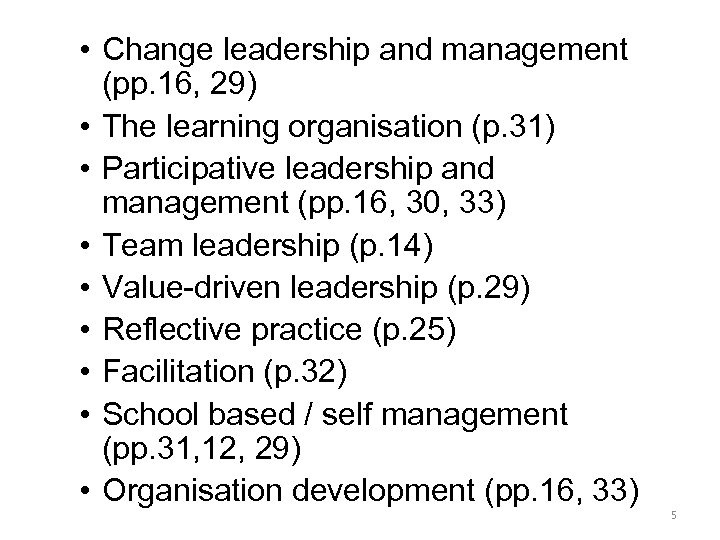  • Change leadership and management (pp. 16, 29) • The learning organisation (p.