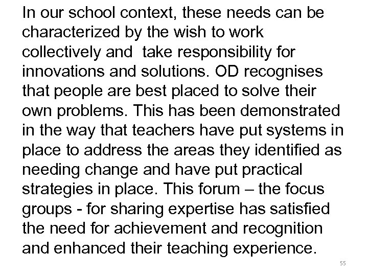 In our school context, these needs can be characterized by the wish to work