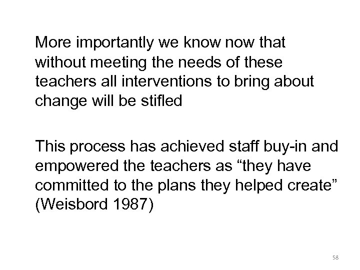 More importantly we know that without meeting the needs of these teachers all interventions