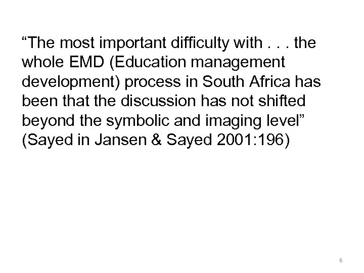 “The most important difficulty with. . . the whole EMD (Education management development) process