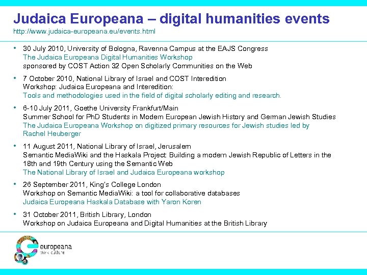 Judaica Europeana – digital humanities events http: //www. judaica-europeana. eu/events. html • 30 July