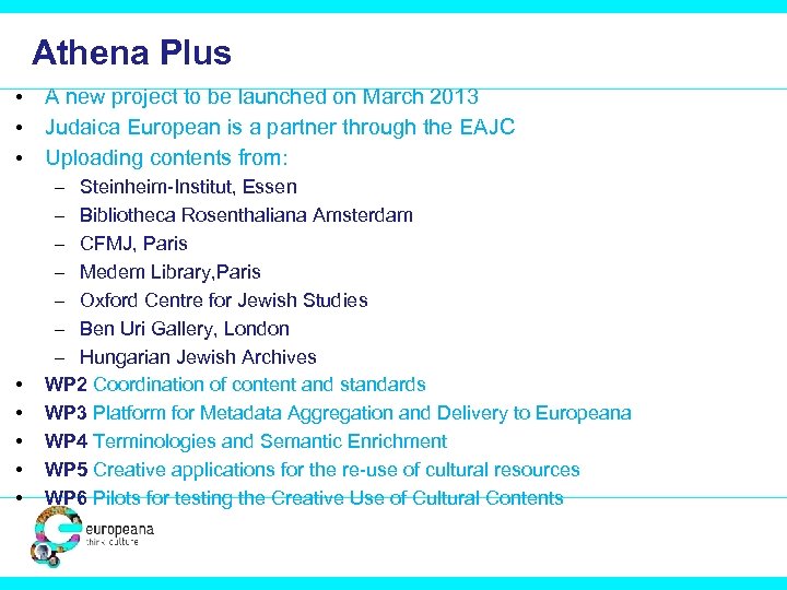 Athena Plus • A new project to be launched on March 2013 • Judaica