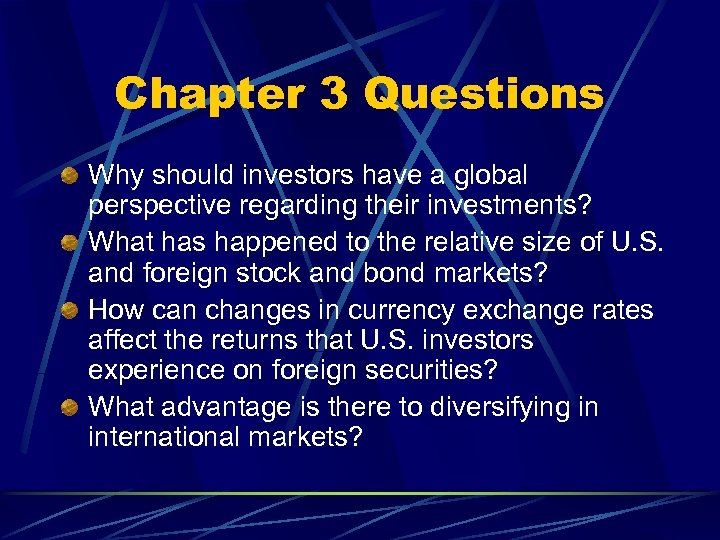 Chapter 3 Questions Why should investors have a global perspective regarding their investments? What